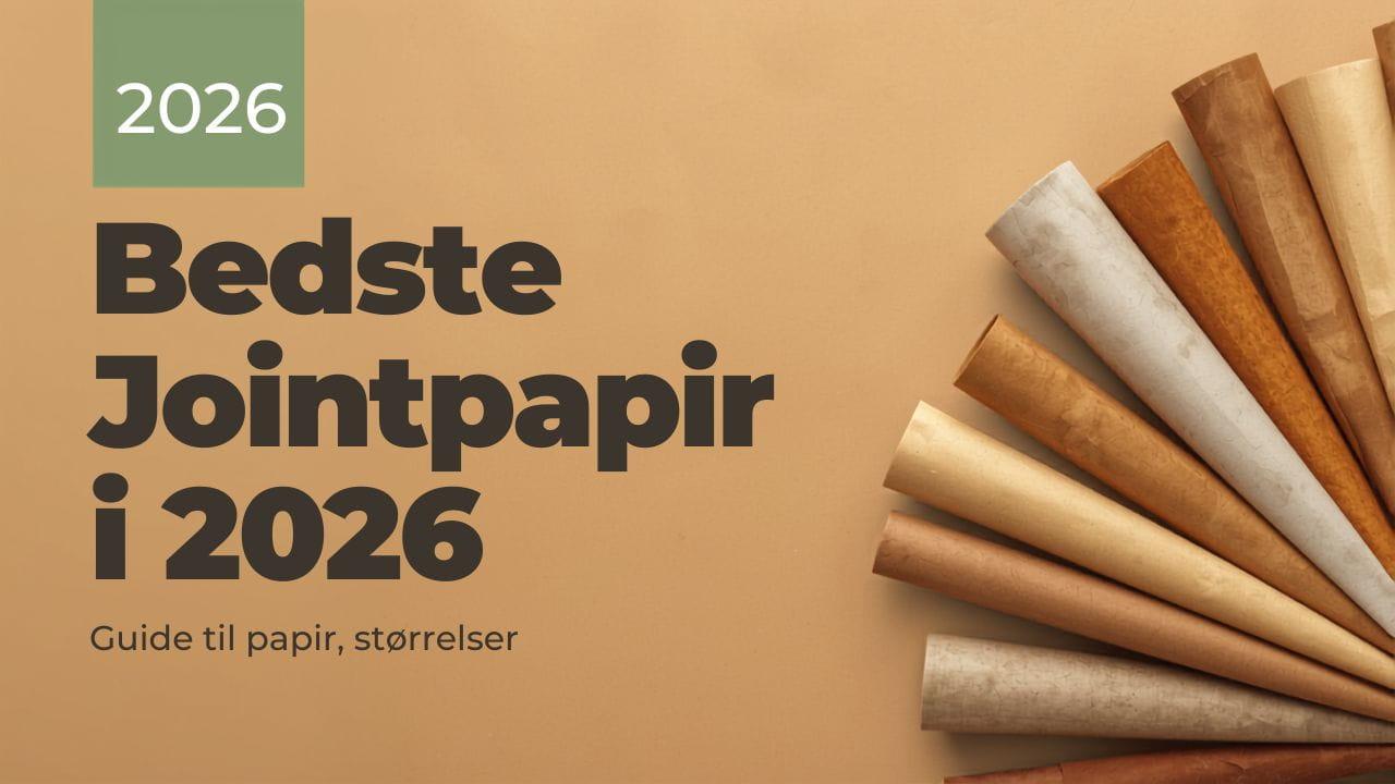 Bedste Jointpapir i 2026:Guide til Papir og Størrelser
